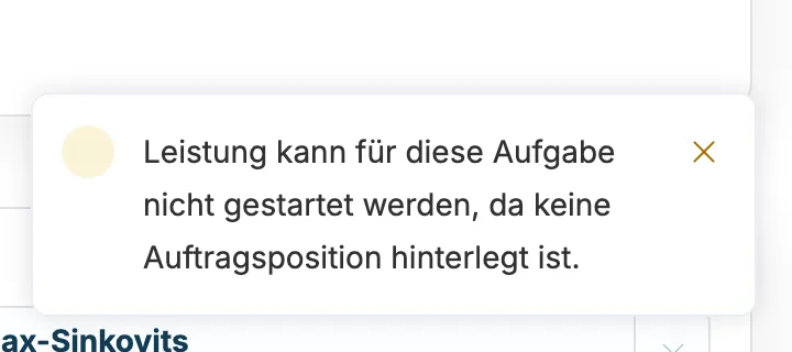 Meldung: Leistung kann für diese Aufgabe nicht gestartet werden, da keine Auftragsposition hinterlegt ist